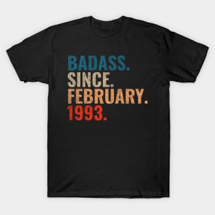 Badass since February 1993 Retro 1993 birthday shirt T-Shirt